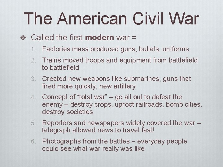 The American Civil War v Called the first modern war = 1. Factories mass