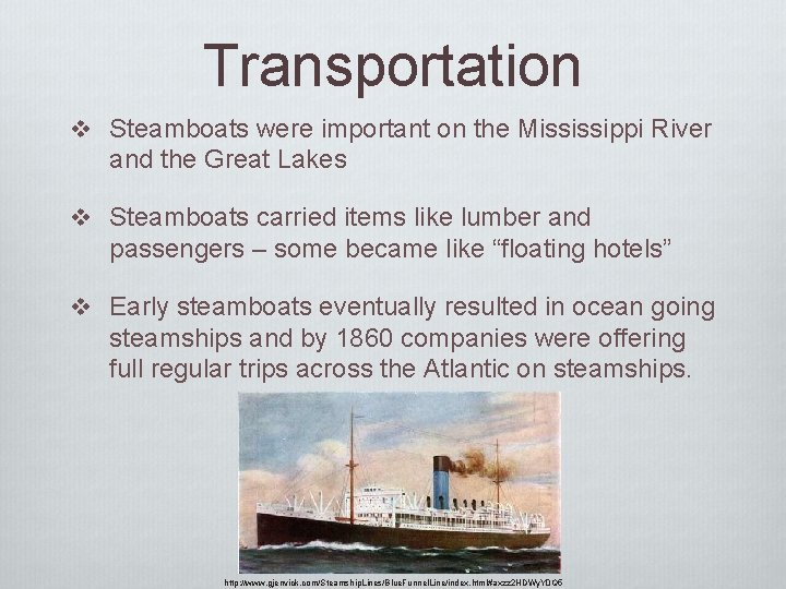 Transportation v Steamboats were important on the Mississippi River and the Great Lakes v