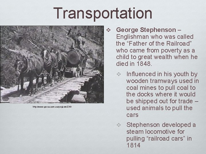 Transportation v George Stephenson – Englishman who was called the “Father of the Railroad”