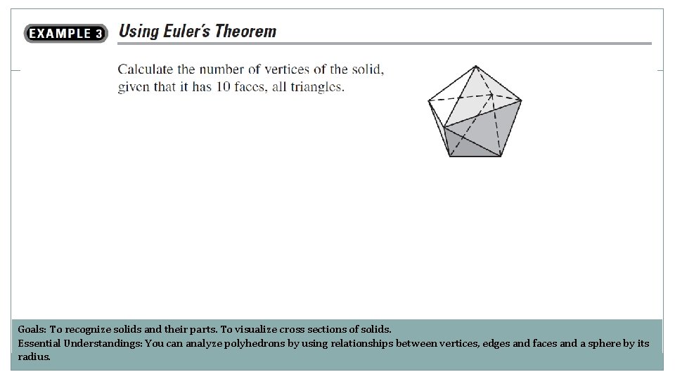 Solids Goals: To recognize solids and their parts. To visualize cross sections of solids.