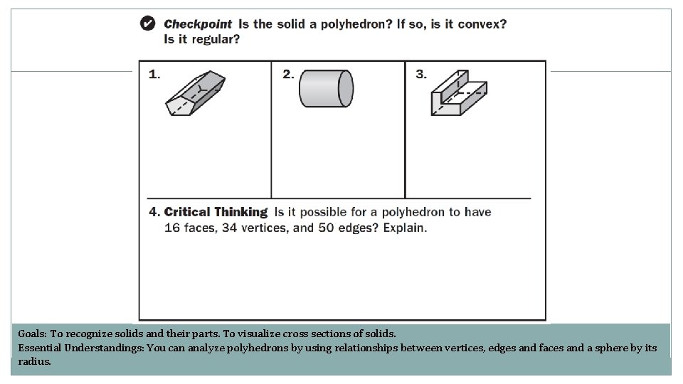 Solids Goals: To recognize solids and their parts. To visualize cross sections of solids.