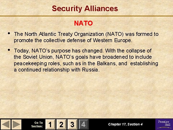 Security Alliances NATO • The North Atlantic Treaty Organization (NATO) was formed to promote