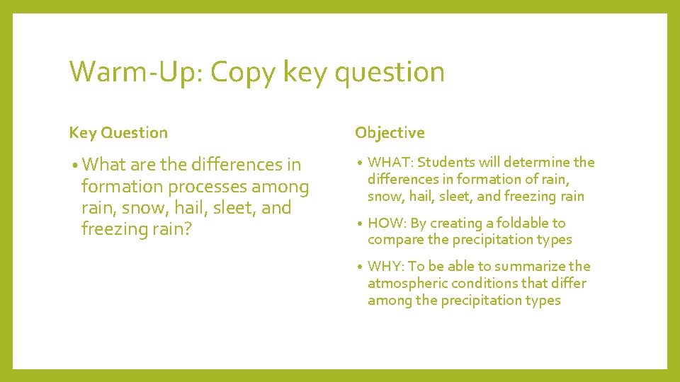 Warm-Up: Copy key question Key Question Objective • What are the differences in •