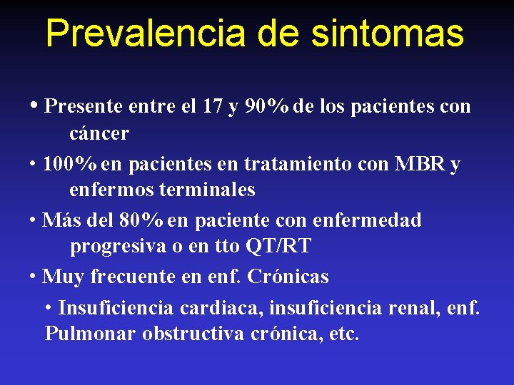 Prevalencia de sintomas • Presente entre el 17 y 90% de los pacientes con