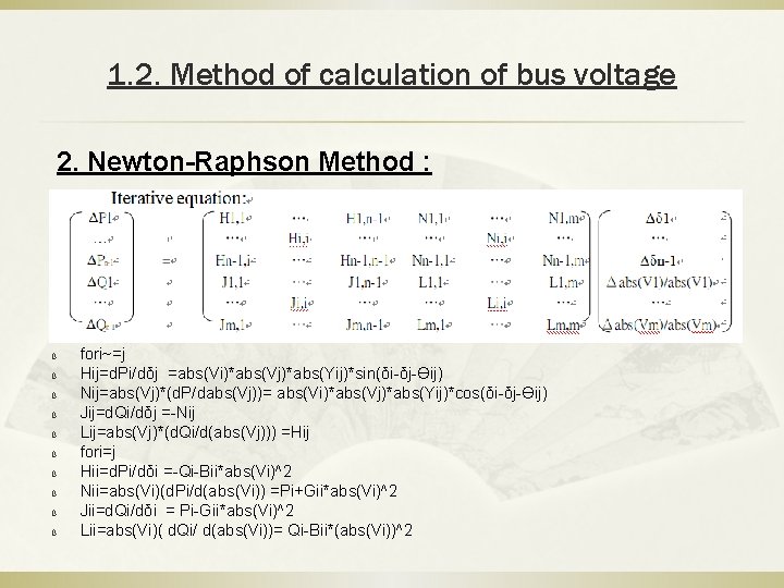 1. 2. Method of calculation of bus voltage 2. Newton-Raphson Method : ß ß 1. 2. Method of calculation of bus voltage 2. Newton-Raphson Method : ß ß