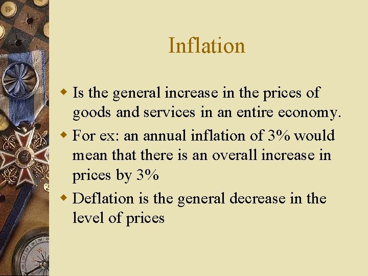 Inflation w Is the general increase in the prices of goods and services in