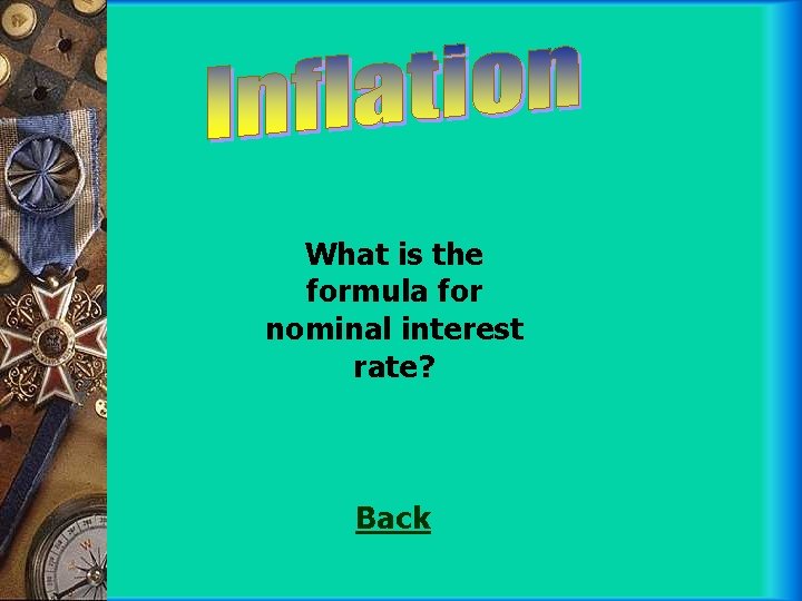 What is the formula for nominal interest rate? Back 