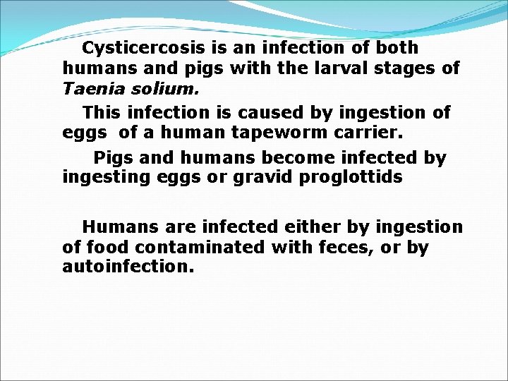 Cysticercosis is an infection of both humans and pigs with the larval stages of
