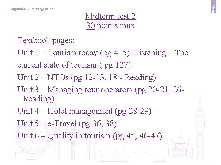 Anglistics Study Programme Midterm test 2 30 points max Textbook pages: Unit 1 –