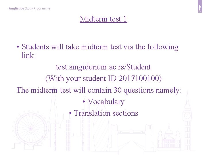 Anglistics Study Programme Midterm test 1 • Students will take midterm test via the