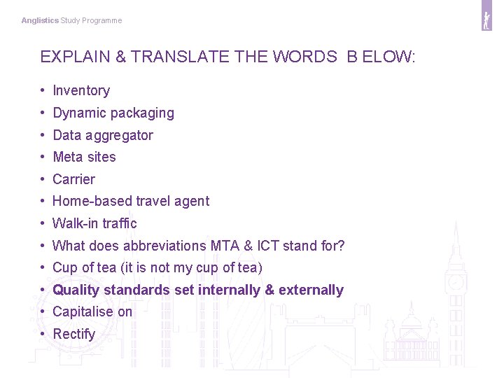 Anglistics Study Programme EXPLAIN & TRANSLATE THE WORDS B ELOW: • Inventory • Dynamic