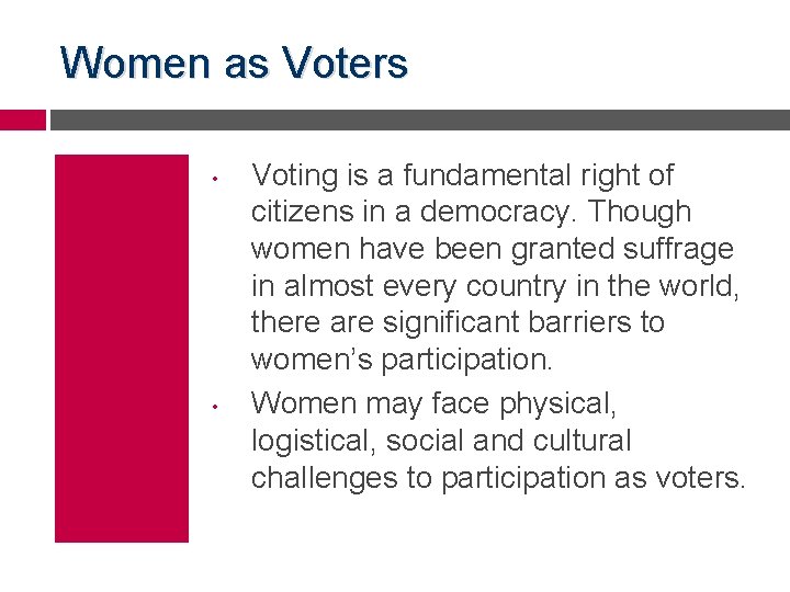 Women as Voters • • Voting is a fundamental right of citizens in a