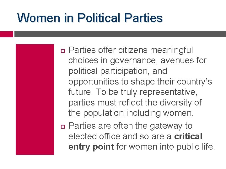 Women in Political Parties offer citizens meaningful choices in governance, avenues for political participation,
