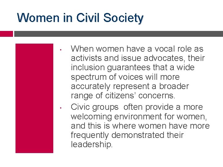 Women in Civil Society • • When women have a vocal role as activists