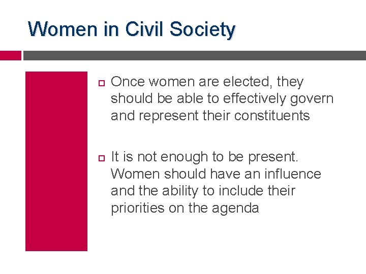 Women in Civil Society Once women are elected, they should be able to effectively