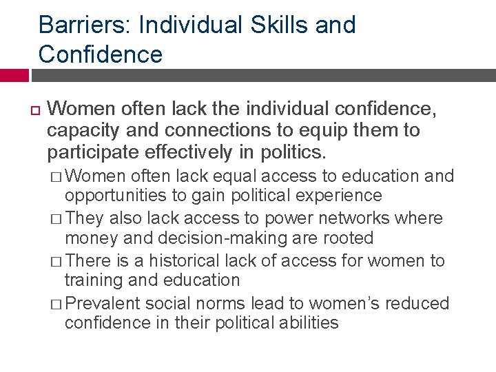 Barriers: Individual Skills and Confidence Women often lack the individual confidence, capacity and connections