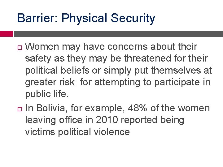 Barrier: Physical Security Women may have concerns about their safety as they may be