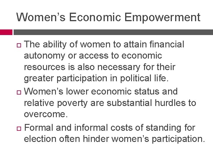 Women’s Economic Empowerment The ability of women to attain financial autonomy or access to