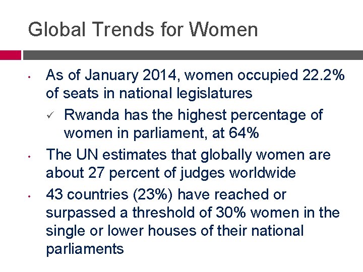 Global Trends for Women • • • As of January 2014, women occupied 22.