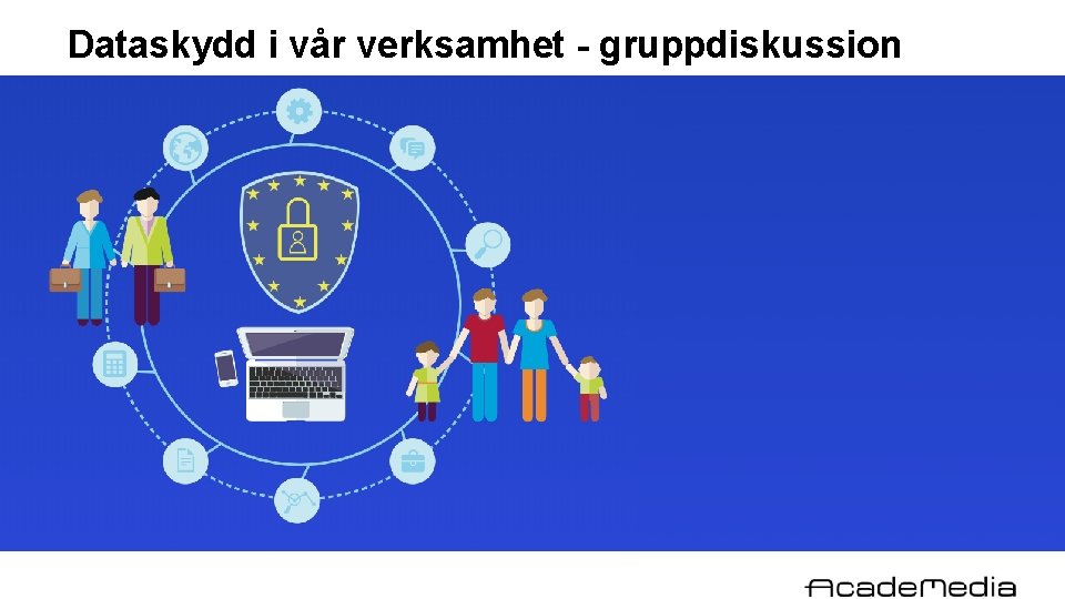 Dataskydd i vår verksamhet - gruppdiskussion 