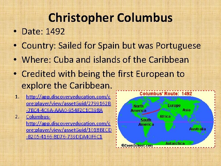  • • 1. 2. Christopher Columbus Date: 1492 Country: Sailed for Spain but