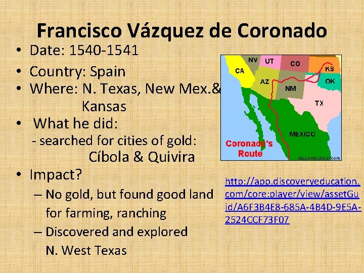 Francisco Vázquez de Coronado • Date: 1540 -1541 • Country: Spain • Where: N.