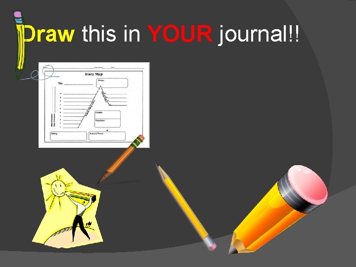 Draw this in YOUR journal!! 