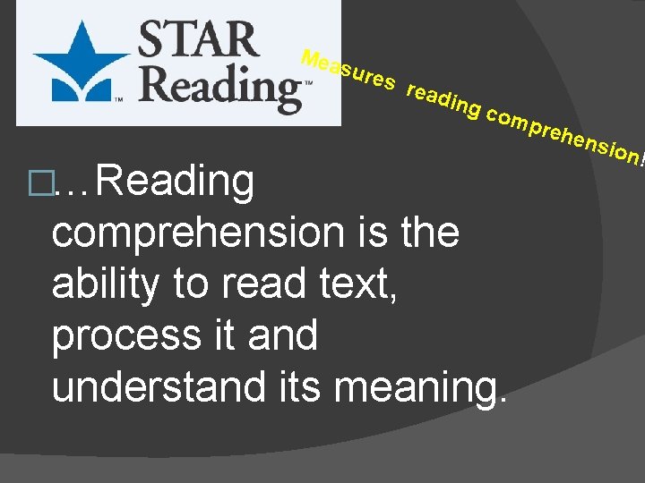 Mea �…Reading sure s re adin g co mpr ehe nsio n! comprehension is