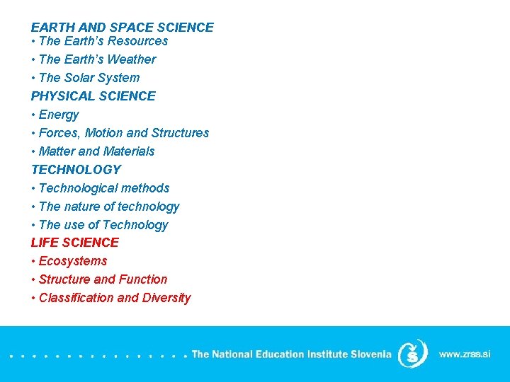 EARTH AND SPACE SCIENCE • The Earth’s Resources • The Earth’s Weather • The