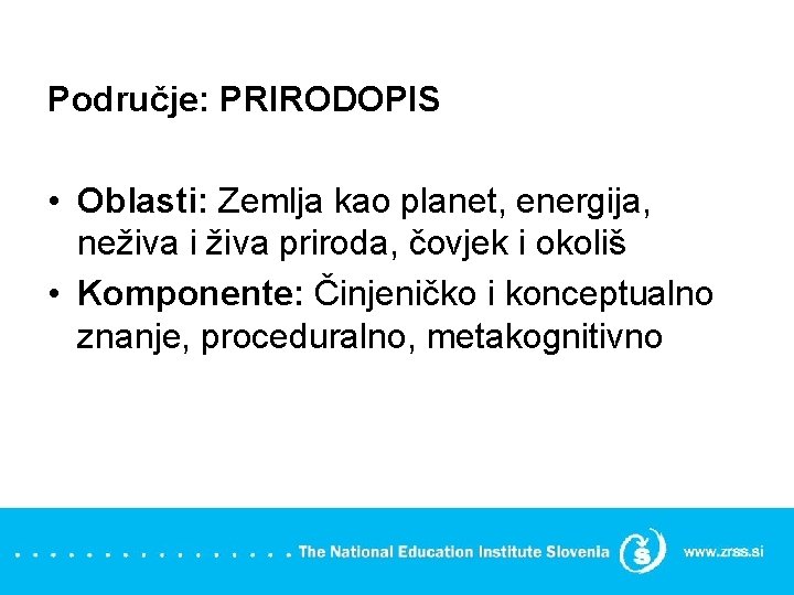 Područje: PRIRODOPIS • Oblasti: Zemlja kao planet, energija, neživa i živa priroda, čovjek i