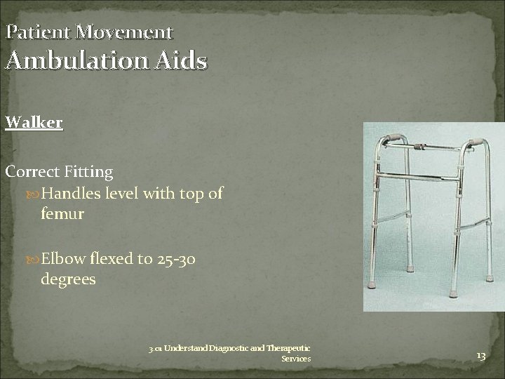 Patient Movement Ambulation Aids Walker Correct Fitting Handles level with top of femur Elbow