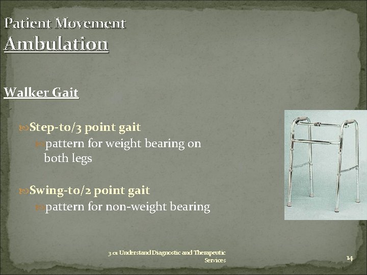 Patient Movement Ambulation Walker Gait Step-to/3 point gait pattern for weight bearing on both