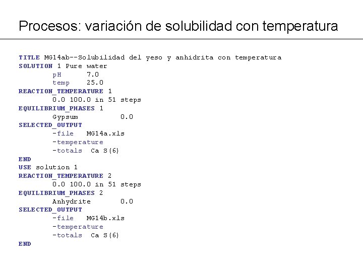 Procesos: variación de solubilidad con temperatura TITLE MG 14 ab--Solubilidad del yeso y anhidrita