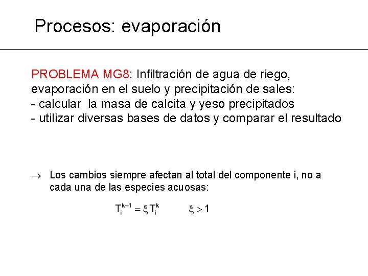 Procesos: evaporación PROBLEMA MG 8: Infiltración de agua de riego, evaporación en el suelo