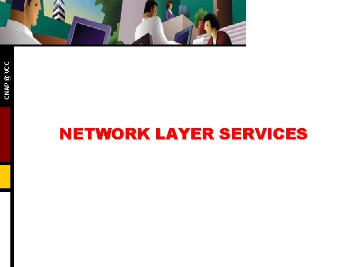 CNAP @ VCC NETWORK LAYER SERVICES 