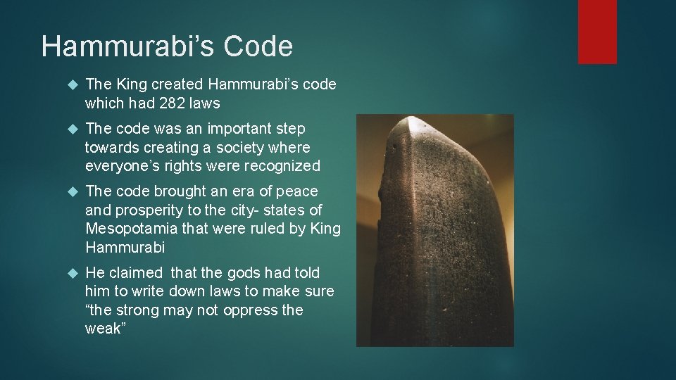 Hammurabi’s Code The King created Hammurabi’s code which had 282 laws The code was Hammurabi’s Code The King created Hammurabi’s code which had 282 laws The code was