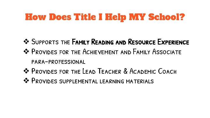 How Does Title I Help MY School? ❖ Supports the Family Reading and Resource