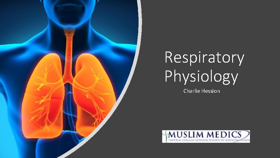 Respiratory Physiology Charlie Hession 