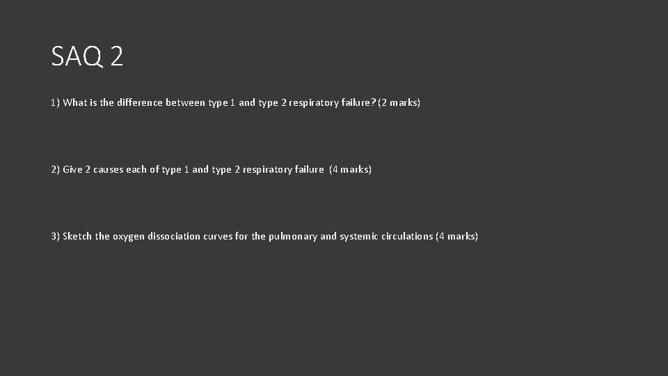 SAQ 2 1) What is the difference between type 1 and type 2 respiratory