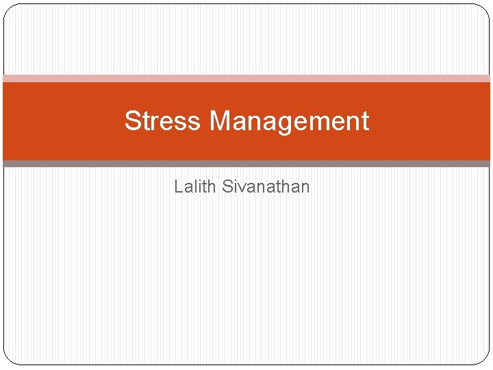 Stress Management Lalith Sivanathan 