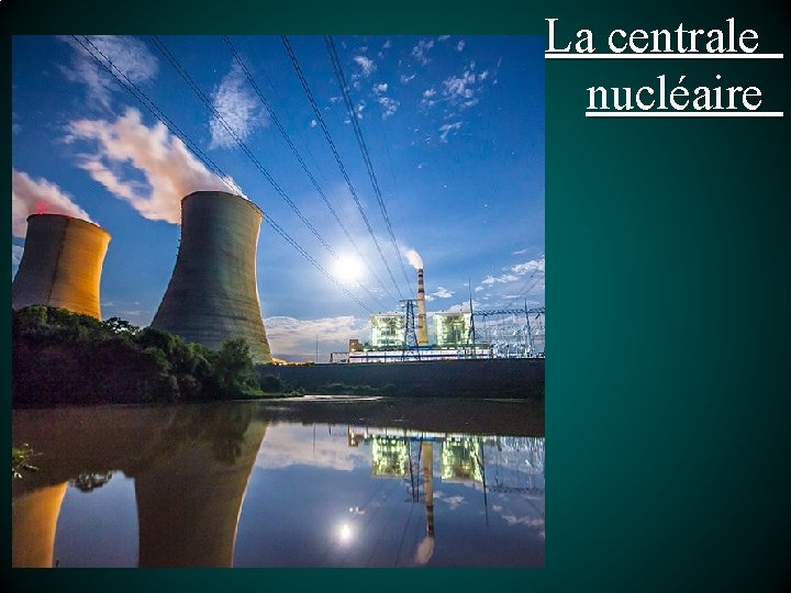 La centrale nucléaire 