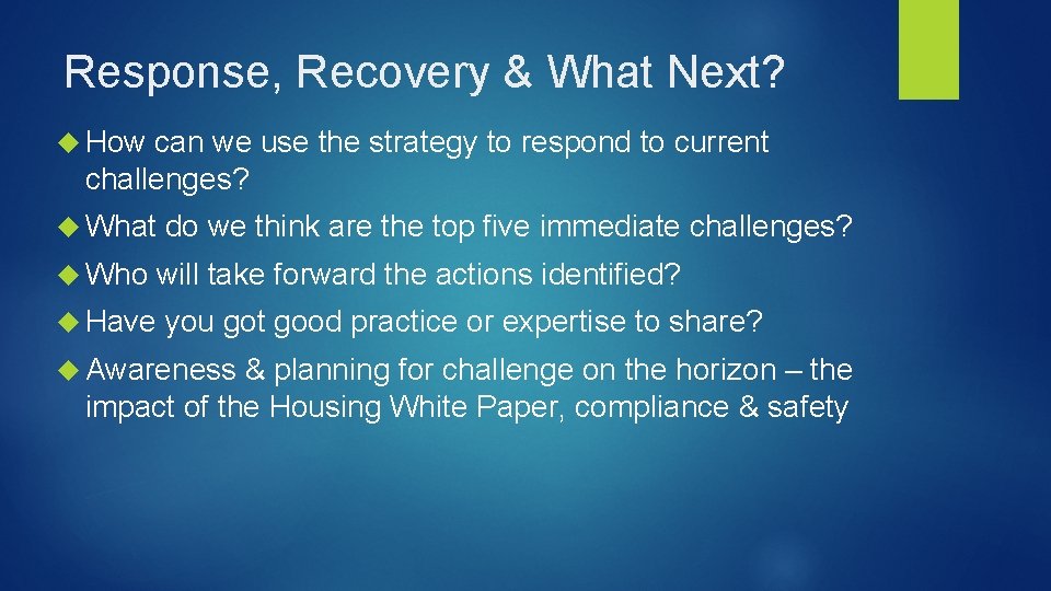 Response, Recovery & What Next? How can we use the strategy to respond to