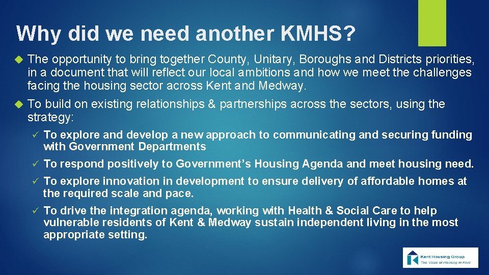 Why did we need another KMHS? The opportunity to bring together County, Unitary, Boroughs