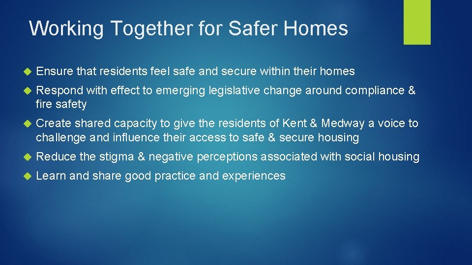 Working Together for Safer Homes Ensure that residents feel safe and secure within their