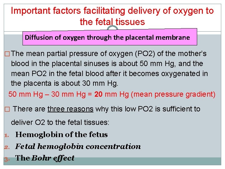 Important factors facilitating delivery of oxygen to the fetal tissues Diffusion of oxygen through Important factors facilitating delivery of oxygen to the fetal tissues Diffusion of oxygen through