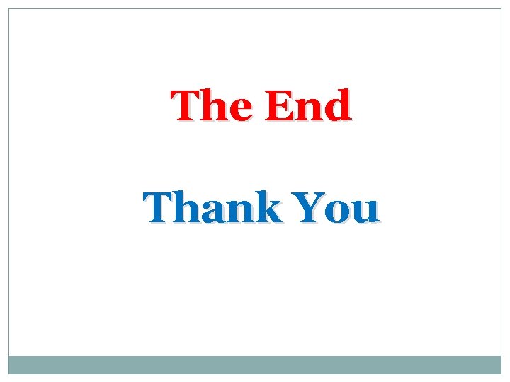 The End Thank You The End Thank You