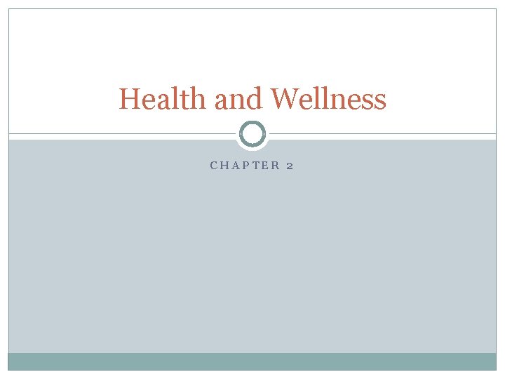 Health and Wellness CHAPTER 2 