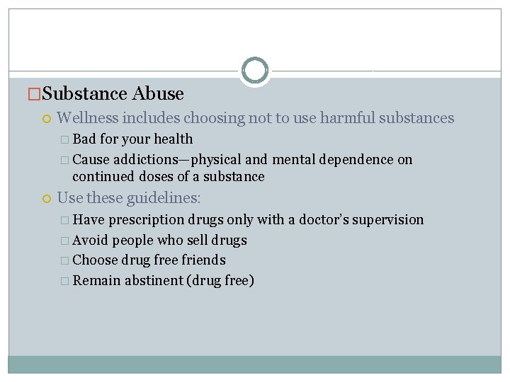 �Substance Abuse Wellness includes choosing not to use harmful substances � Bad for your