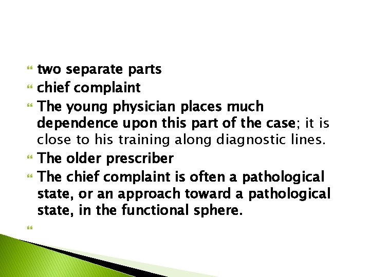  two separate parts chief complaint The young physician places much dependence upon this