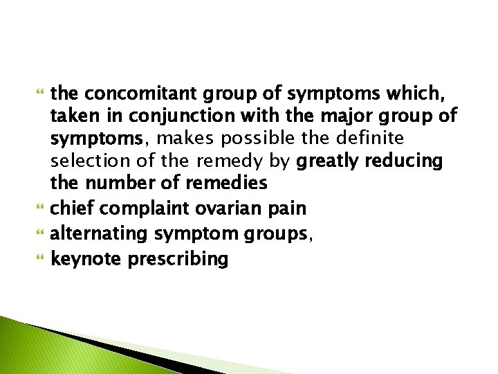  the concomitant group of symptoms which, taken in conjunction with the major group